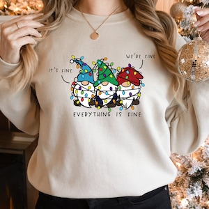 It’s Fine We’re Fine Everything Is Fine Sweatshirt,Christmas Gnomes,Funny Holiday Hoodie,Christmas Gift Mom, Ugly Christmas Sweatshirt Gnome