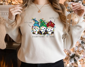 It’s Fine We’re Fine Everything Is Fine Sweatshirt,Christmas Gnomes,Funny Holiday Hoodie,Christmas Gift Mom, Ugly Christmas Sweatshirt Gnome