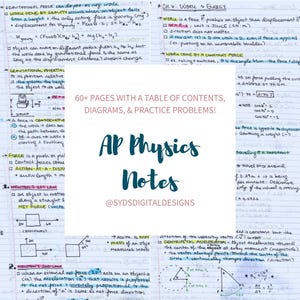 May include: A collage of handwritten notes for an AP Physics course. The notes cover topics such as work, energy, force, motion, and acceleration. The notes are organised into sections with headings and subheadings. The notes are written in a clear and concise style, and they include diagrams and examples to illustrate the concepts.