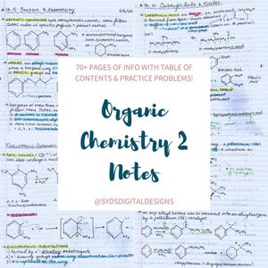May include: A colorful handwritten page of notes for Organic Chemistry 2. The notes include chemical structures, diagrams, and text. The page is titled "Organic Chemistry 2 Notes" and includes the social media handle "@SYDSDIGITALDESIGNS".