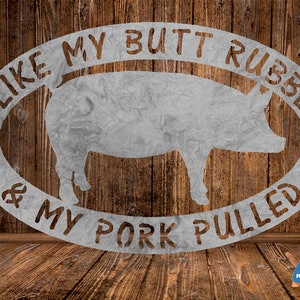 CUT READY, Butt Rubbed & Pork Pulled bbq sign,SVG,dxf,vector file,plasma cutting,cricut,tshirt,clipart,gift,laser,glowforge,silhouette,cnc
