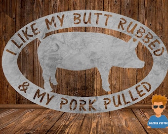 CUT READY, Butt Rubbed & Pork Pulled bbq sign,SVG,dxf,vector file,plasma cutting,cricut,tshirt,clipart,gift,laser,glowforge,silhouette,cnc