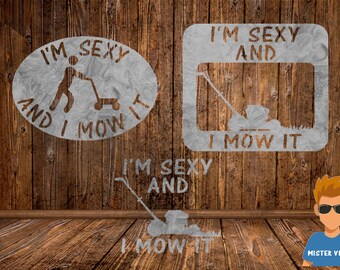 I'm Sexy and I Mow It Vector File, CNC Plasma Laser Cut, T-shirt Clipart