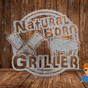CUT READY, Natural Born Griller bbq sign, mancave,SVG,dxf,vector file,plasma cutting,cricut,tshirt,clipart,laser,glowforge,silhouette,cnc