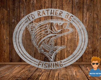 I'd Rather Be Fishing SVG, Plasma Cut File, Laser Cut