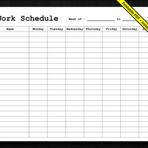 May include: A black and white printable work schedule template with columns for each day of the week, including Monday, Tuesday, Wednesday, Thursday, Friday, Saturday, and Sunday. The template also includes a space for the name of the person using the schedule and a section for the week of the schedule.