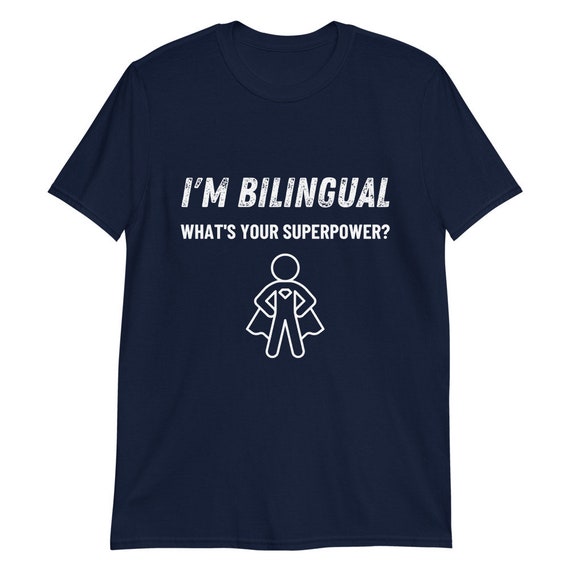I'm Bilingual What's Your Superpower Short-sleeve Unisex T-shirt 