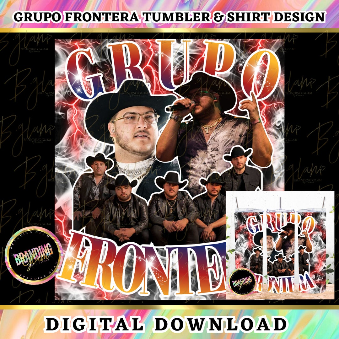 GRUPO FRONTERA PAYO Shirt & Tumbler Design. Png Digital 4500x5100 Px