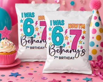I Was 6 Now I'm 7 Chip Bags | 7th Birthday Party Favors Wrappers