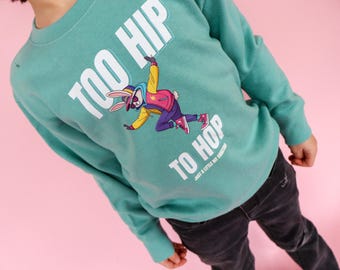 Too Hip to Hop Easter Sweatshirt: Trendy Toddler Boy Shirt
