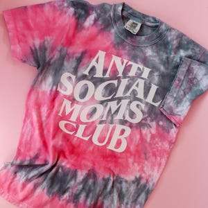 Anti Social Moms Club Shirt: Retro Tie Dye Comfort Colors Tee