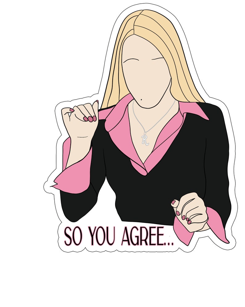 Mean Girls Movie Sticker Regina George so You Agree... Etsy