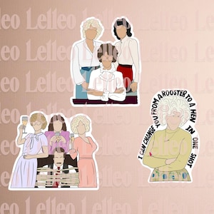 May include: Set of stickers featuring illustrations of characters from a popular sitcom. One sticker shows a group of four women, another shows a group of women with a man tied up, and a third features a single woman with text that reads "I can change you from a rooster to a hen in one shot."