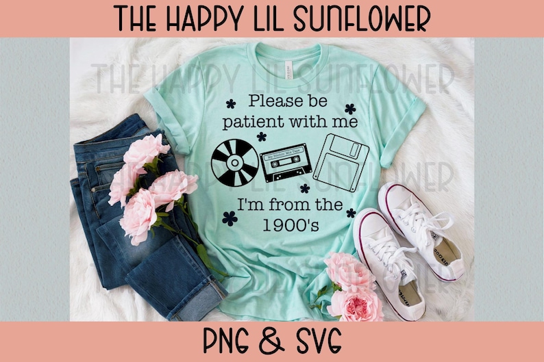 I'm from the 1900's SVG, Funny svg, Sarcastic SVG, Please be patient svg, funny png, Throwback svg, Funny Meme Png