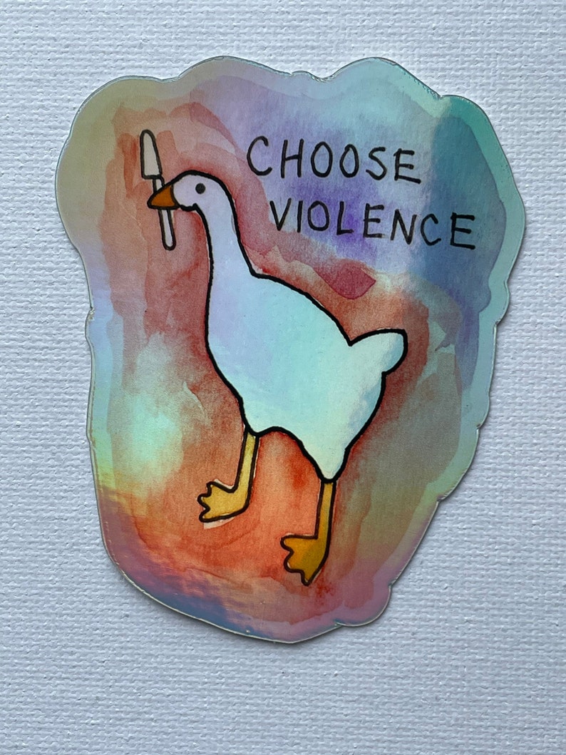 Holographic Choose Violence Goose Sticker Etsy