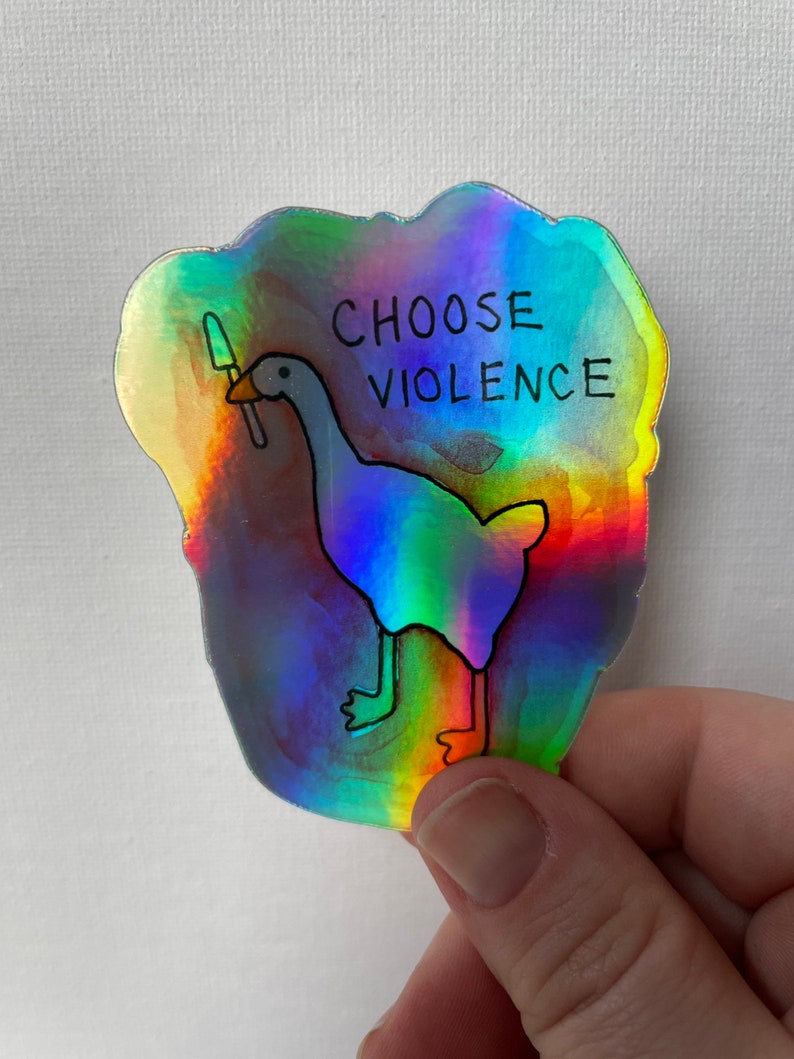 Holographic Choose Violence Goose Sticker Etsy