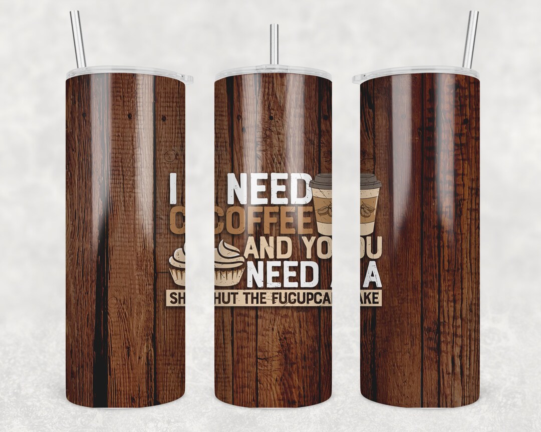 20 Oz Skinny Tumbler Sublimation Design Shut the Fucupcake Coffee Dark ...