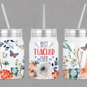 17 oz Mason Jar Tumbler Sublimation Design Template Best Teacher Ever Design Digital Instant Download PNG