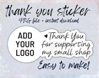 ADD YOUR LOGO Sticker png, Thank you sticker png, Thanks for shopping small, small business packaging, business sticker png, packaging