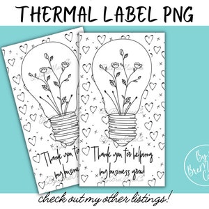 May include: Black and white printable thermal label with a light bulb design and the text "Thank you for helping my business grow!"  The light bulb has a flower growing inside of it. The background is filled with hearts and crosses.