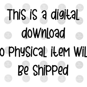 May include: Text on a white background with black polka dots that reads "This is a digital download. No physical item will be shipped."