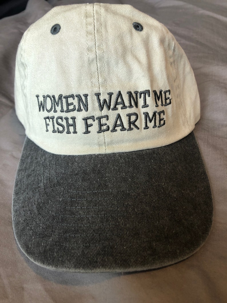 Women Want Me Fish Fear Me Hat 