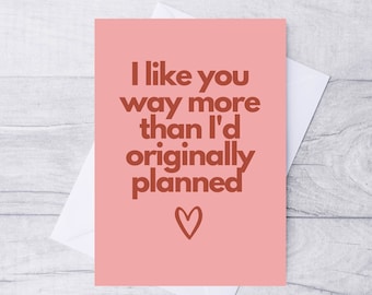 Funny Valentine's Day Card: I Like You More, Recycled A5 Card