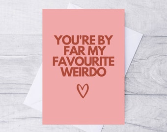 Funny Valentine's Day Card: Favorite Weirdo, Recycled A5 Card