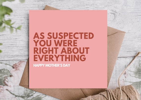 Funny Mother's Day Card: 'As Suspected You Were Right' with Kraft Envelope