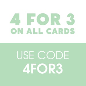May include: A green and white graphic with the text "4 FOR 3 ON ALL CARDS" and "USE CODE 4FOR3".