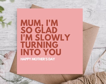 Funny Mother's Day Card: Turning Into You, Kraft Envelope