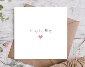 Wifey For Lifey Anniversary Card / Card For Wife / Girlfriend / Partner / Cute Anniversary Card