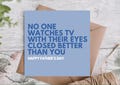 No One Watches TV With Their Eyes Closed Better Than You Happy Father’s Day Card | Funny Fathers Day Card / Card for Dad / Card for Him