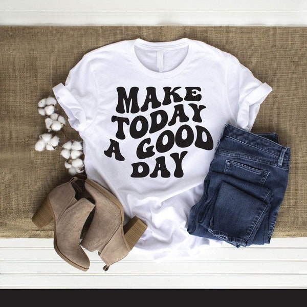 Make Today a | Good Day | SVG | Positive | Quote | Saying | Trending | Popular | Shirt Design | Positivity | Motivational | Wavy | Font