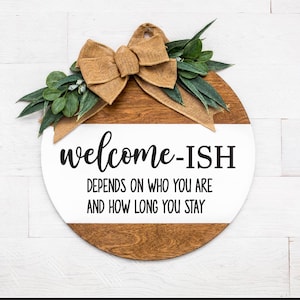 Welcome ISH | Depends on who you are | SVG | Home Door Hanger | Sign | Round | Circle | Decor | Cricut