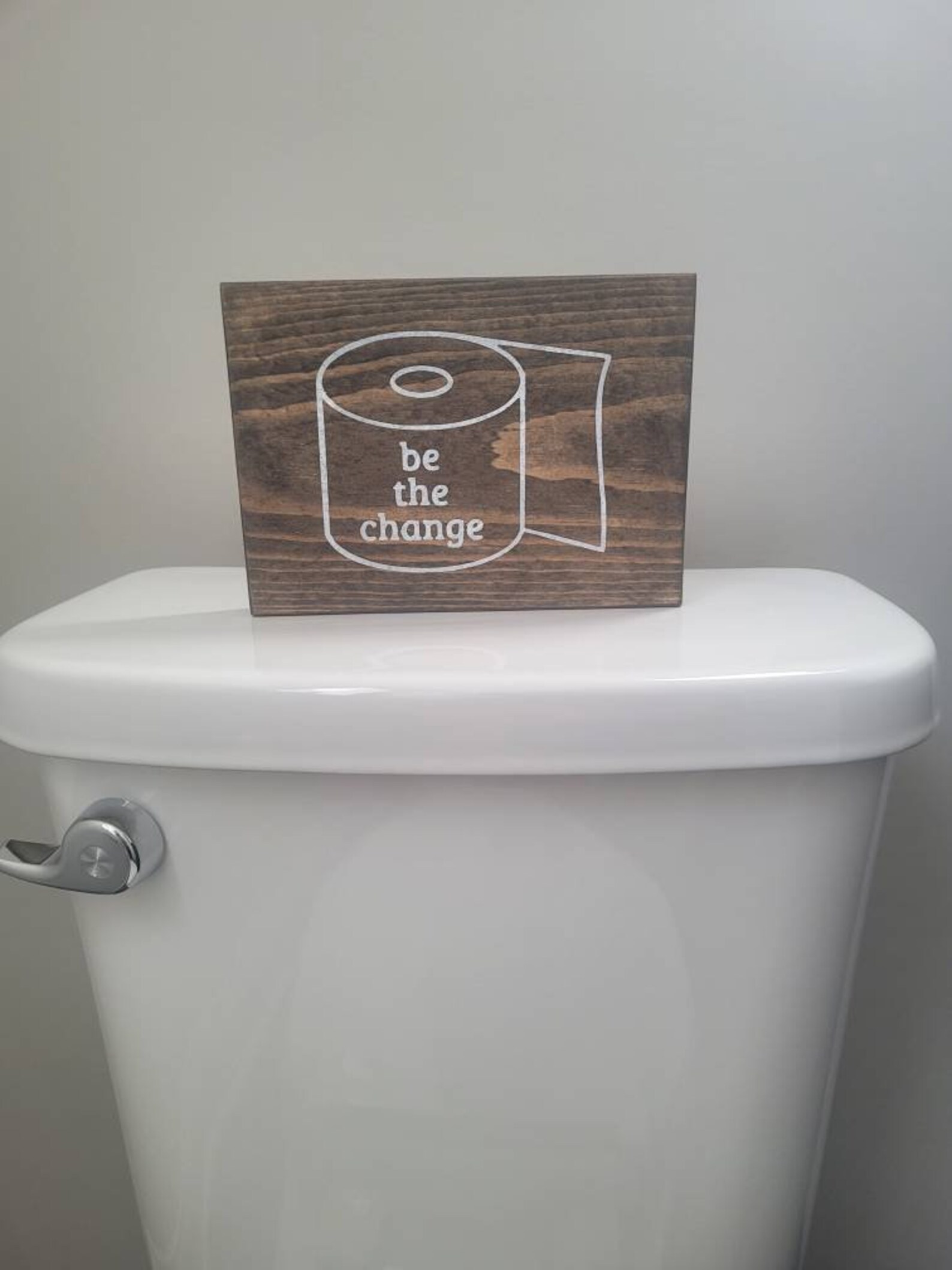 Be the Change Toilet Paper Bathroom Wood Sign 7x5.5 in Etsy