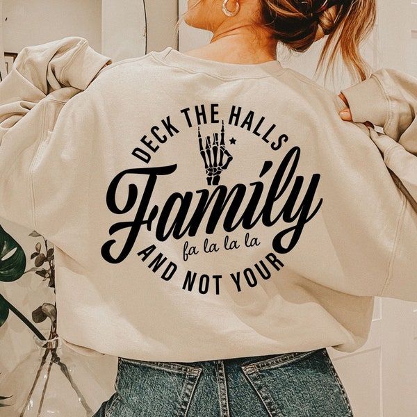 Deck The Halls And Not Your Family Svg Png,Christmas Holiday shirt,Humor Santa Svg, Womens gifts ideas,Sublimation,Dxf,Digital download.