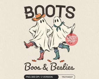 Cowgirl Ghost PNG, Boots Boos and Besties, Western Halloween Best Friend Shirt, Cowboy Boot Sublimation Download