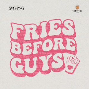 Fries Before Guys SVG PNG: Retro Valentine Shirt Design