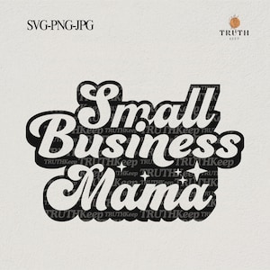 Small Business mama svg for shirt,Boss Babe Svg,Business svg,Entrepreneur Svg,svg for women,svg png file for cricut,Digital download.