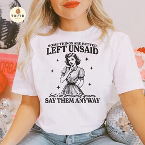 Vintage Woman Sarcastic Funny SVG PNG, Some Things Are Better Left Unsaid,Snarky Adult humor SVG,Trendy Svg, Cricut, Stickers, Sublimation. image 5