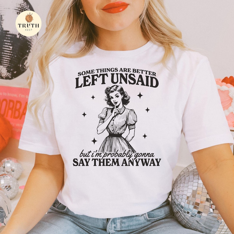 Vintage Woman Sarcastic Funny SVG PNG, Some Things Are Better Left Unsaid,Snarky Adult humor SVG,Trendy Svg, Cricut, Stickers, Sublimation. image 5