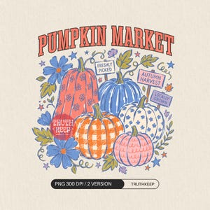 Pumpkin Market PNG, Preppy Floral Pumpkin Patch Fall Shirt Design, Colorful Autumn Harvest Thanksgiving Sublimation