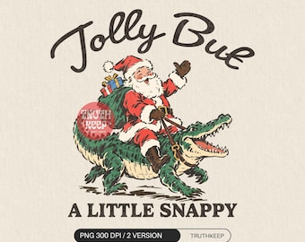Jolly But a Little Snappy PNG, Santa Riding Alligator, Southern Christmas Gator Sublimation Download