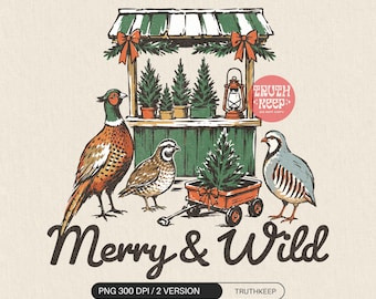 Merry and Wild PNG, Pheasant Quail Chukar Christmas Shirt Design, Upland Bird Christmas Tree Farm Hunting