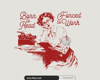 Może przedstawiać: Czerwono-biała grafika przedstawiająca kobietę czytającą książkę, maszynę do pisania i tekst "Born to Read Forced to Work". Ilustracja w stylu vintage, idealna dla miłośników książek i pisarzy.