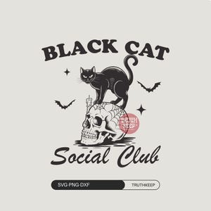 Black Cat Social Club SVG PNG,Spooky season png,Halloween Black Cat Vintage,Witchy,Skeleton ,Fall,Goth,Aesthetic,sublimation,file cricut.
