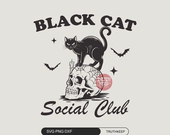 Black Cat Social Club SVG PNG,Spooky season png,Halloween Black Cat Vintage,Witchy,Skeleton ,Fall,Goth,Aesthetic,sublimation,file cricut.