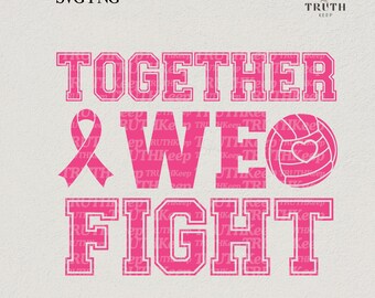 Together We Fight Volleyball SVG PNG, Pink Ribbon svg,Pink Out Volleyball Svg, Breast Cancer Awareness svg,File for cricut.