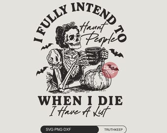 Ich habe voll und ganz die Absicht, Menschen zu verfolgen, wenn ich sterbe PNG SVG Trendy Retro Frau Halloween Horror Messy Bun sarkastisch sarkastisch Witchy Frech Trending